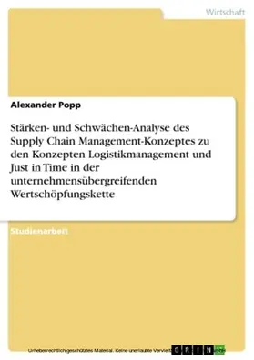 Popp |  Stärken- und Schwächen-Analyse des Supply Chain Management-Konzeptes zu den Konzepten Logistikmanagement und Just in Time in der unternehmensübergreifenden Wertschöpfungskette | eBook | Sack Fachmedien