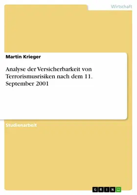 Krieger |  Analyse der Versicherbarkeit von Terrorismusrisiken nach dem 11. September 2001 | eBook | Sack Fachmedien
