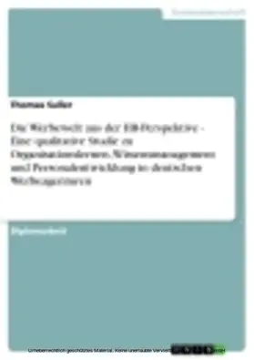Saller |  Die Werbewelt aus der HR-Perspektive - Eine qualitative Studie zu Organisationslernen, Wissensmanagement und Personalentwicklung in deutschen Werbeagenturen | eBook | Sack Fachmedien