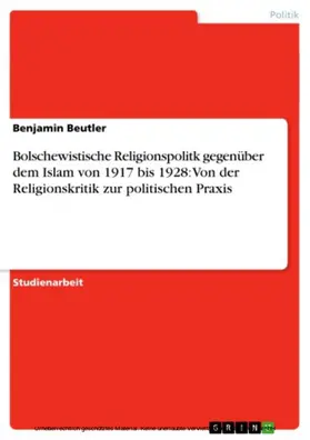 Beutler |  Bolschewistische Religionspolitk gegenüber dem Islam von 1917 bis 1928: Von der Religionskritik zur politischen Praxis | eBook | Sack Fachmedien