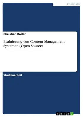 Bader |  Evaluierung von Content Management Systemen (Open Source) | eBook | Sack Fachmedien