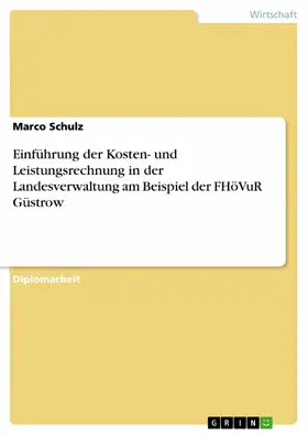 Schulz |  Einführung der Kosten- und Leistungsrechnung in der Landesverwaltung am Beispiel der FHöVuR Güstrow | eBook | Sack Fachmedien