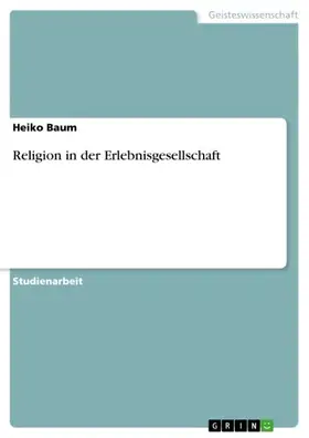 Baum |  Religion in der Erlebnisgesellschaft | eBook | Sack Fachmedien