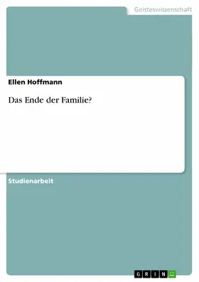 Hoffmann |  Das Ende der Familie? | eBook | Sack Fachmedien