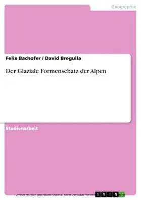 Bachofer / Bregulla |  Der Glaziale Formenschatz der Alpen | eBook | Sack Fachmedien