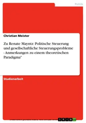Meister |  Zu Renate Mayntz: Politische Steuerung und gesellschaftliche Steuerungsprobleme - Anmerkungen zu einem theoretischen Paradigma" | eBook | Sack Fachmedien