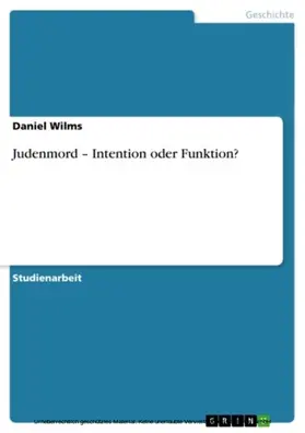 Wilms |  Judenmord – Intention oder Funktion? | eBook | Sack Fachmedien