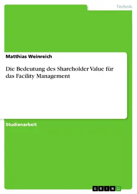 Weinreich |  Die Bedeutung des Shareholder Value für das Facility Management | eBook | Sack Fachmedien