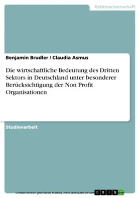 Brudler / Asmus |  Die wirtschaftliche Bedeutung des Dritten Sektors in Deutschland unter besonderer Berücksichtigung der Non Profit Organisationen | eBook | Sack Fachmedien