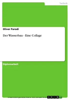 Parodi |  Der Wasserbau - Eine Collage | eBook | Sack Fachmedien