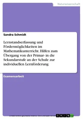 Schmidt |  Lernstandserfassung und Fördermöglichkeiten im Mathematikunterricht. Hilfen zum Übergang von der Primar- in die Sekundarstufe an der Schule zur individuellen Lernförderung | eBook | Sack Fachmedien