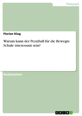 Klug |  Warum kann der Pezziball für die Bewegte Schule interessant sein? | eBook | Sack Fachmedien