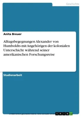 Breuer |  Alltagsbegegnungen Alexander von Humboldts mit Angehörigen der kolonialen Unterschicht während seiner amerikanischen Forschungsreise | eBook | Sack Fachmedien