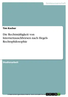 Kocher |  Die Rechtmäßigkeit von Internettauschbörsen nach Hegels Rechtsphilosophie | eBook | Sack Fachmedien