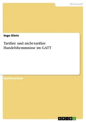 Klein |  Tarifäre und nicht-tarifäre Handelshemmnisse im GATT | eBook | Sack Fachmedien