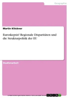 Klöckner |  Euroskepsis! Regionale Disparitäten und die Strukturpolitik der EU | eBook | Sack Fachmedien