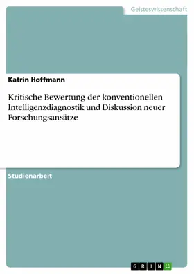 Hoffmann |  Kritische Bewertung der konventionellen Intelligenzdiagnostik und Diskussion neuer Forschungsansätze | eBook | Sack Fachmedien