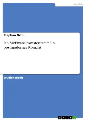 Orth |  Ian McEwans "Amsterdam": Ein postmoderner Roman? | eBook | Sack Fachmedien