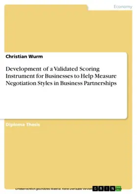 Wurm |  Development of a Validated Scoring Instrument for Businesses to Help Measure Negotiation Styles in Business Partnerships | eBook | Sack Fachmedien