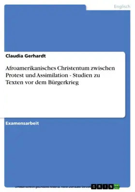 Gerhardt |  Afroamerikanisches Christentum zwischen Protest und Assimilation - Studien zu Texten vor dem Bürgerkrieg | eBook | Sack Fachmedien