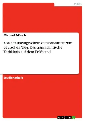 Münch |  Von der uneingeschränkten Solidarität zum deutschen Weg: Das transatlantische Verhältnis auf dem Prüfstand | eBook | Sack Fachmedien