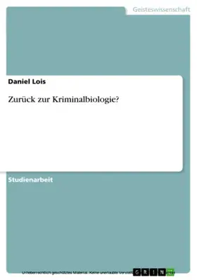 Lois |  Zurück zur Kriminalbiologie? | eBook | Sack Fachmedien