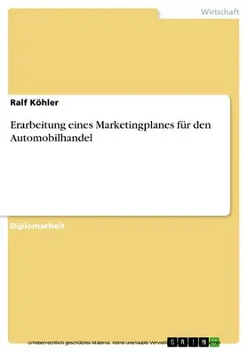 Köhler |  Erarbeitung eines Marketingplanes für den Automobilhandel | eBook | Sack Fachmedien