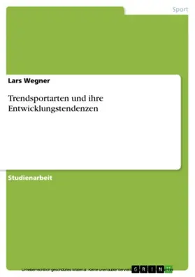 Wegner |  Trendsportarten und ihre Entwicklungstendenzen | eBook | Sack Fachmedien