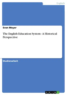 Meyer |  The English Education System - A Historical Perspective | eBook | Sack Fachmedien