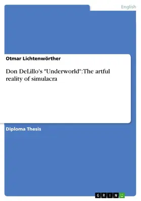 Lichtenwörther |  Don DeLillo's "Underworld": The artful reality of simulacra | eBook | Sack Fachmedien