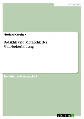Karcher |  Didaktik und Methodik der Mitarbeiterbildung | eBook | Sack Fachmedien