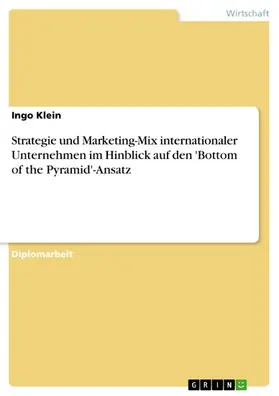 Klein |  Strategie und Marketing-Mix internationaler Unternehmen im Hinblick auf den 'Bottom of the Pyramid'-Ansatz | eBook | Sack Fachmedien