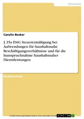 Becker |  § 35a EStG Steuerermäßigung bei Aufwendungen für haushaltsnahe Beschäftigungsverhältnisse und für die Inanspruchnahme haushaltsnaher Dienstleistungen | eBook | Sack Fachmedien