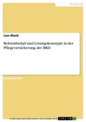 Bloch |  Reformbedarf und Lösungskonzepte in der Pflegeversicherung der BRD | eBook | Sack Fachmedien