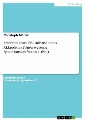 Müller |  Erstellen eines FBL anhand eines Akkreditivs (Unterweisung Speditionskaufmann / -frau) | eBook | Sack Fachmedien