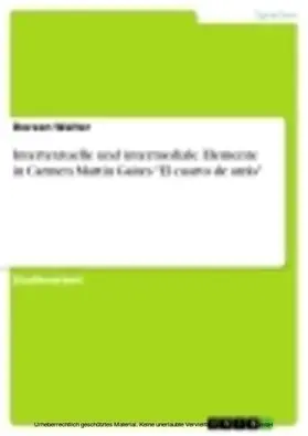 Walter |  Intertextuelle und intermediale Elemente in Carmen Martín Gaites "El cuarto de atrás" | eBook | Sack Fachmedien