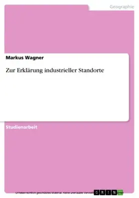 Wagner |  Zur Erklärung industrieller Standorte | eBook | Sack Fachmedien