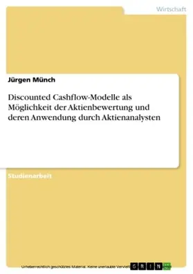 Münch |  Discounted Cashflow-Modelle als Möglichkeit der Aktienbewertung und deren Anwendung durch Aktienanalysten | eBook | Sack Fachmedien