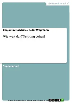 Höschele / Wegmann |  Wie weit darf Werbung gehen? | eBook | Sack Fachmedien