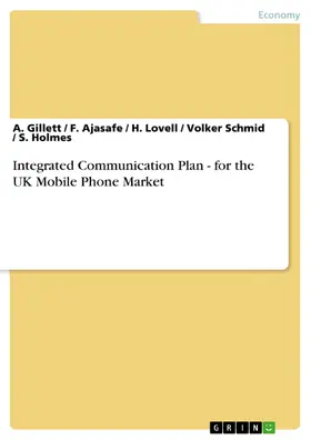 Gillett / Ajasafe / Lovell |  Integrated Communication Plan - for the UK Mobile Phone Market | eBook | Sack Fachmedien
