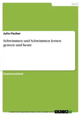 Fischer |  Schwimmen und Schwimmen lernen gestern und heute | eBook | Sack Fachmedien