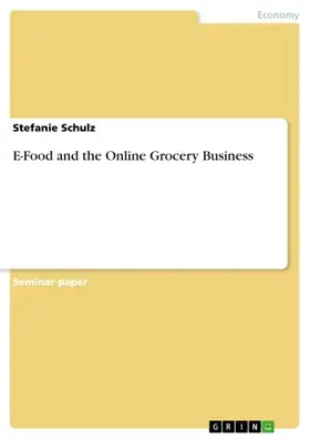 Schulz |  E-Food and the Online Grocery Business | eBook | Sack Fachmedien