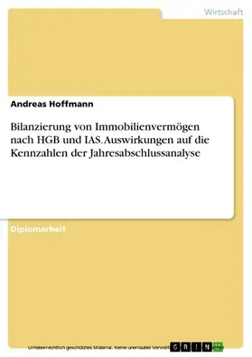 Hoffmann |  Bilanzierung von Immobilienvermögen nach HGB und IAS und deren Auswirkungen auf die Kennzahlen der Jahresabschlussanalyse | eBook | Sack Fachmedien