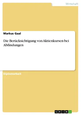Gaal |  Die Berücksichtigung von Aktienkursen bei Abfindungen | eBook | Sack Fachmedien