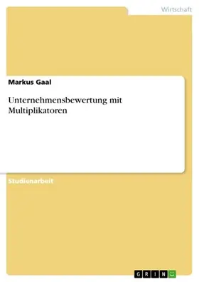 Gaal |  Unternehmensbewertung mit Multiplikatoren | eBook | Sack Fachmedien