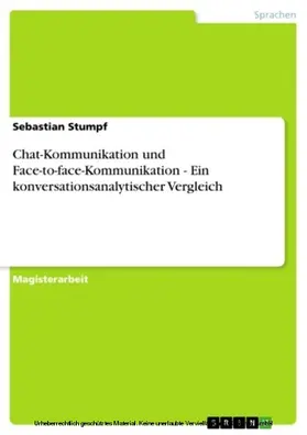 Stumpf |  Chat-Kommunikation und Face-to-face-Kommunikation - Ein konversationsanalytischer Vergleich | eBook | Sack Fachmedien