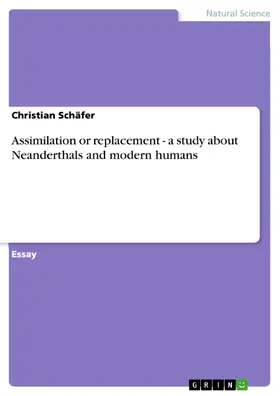 Schäfer |  Assimilation or replacement - a study about Neanderthals and modern humans | eBook | Sack Fachmedien