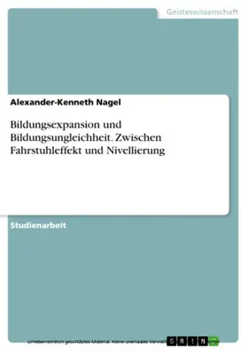 Nagel |  Bildungsexpansion und Bildungsungleichheit. Zwischen Fahrstuhleffekt und Nivellierung | eBook | Sack Fachmedien