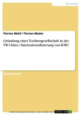 Muhl / Mader |  Gründung einer Tochtergesellschaft in der VR China / Internationalisierung von KMU | eBook | Sack Fachmedien