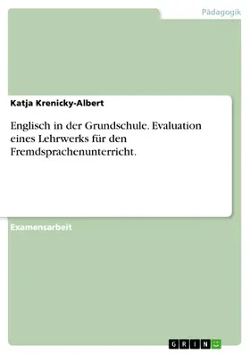 Krenicky-Albert |  Englisch in der Grundschule. Evaluation eines Lehrwerks für den Fremdsprachenunterricht. | eBook | Sack Fachmedien